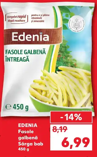 Kaufland EDENIA Fasole galbenă Sárga bab Ofertă