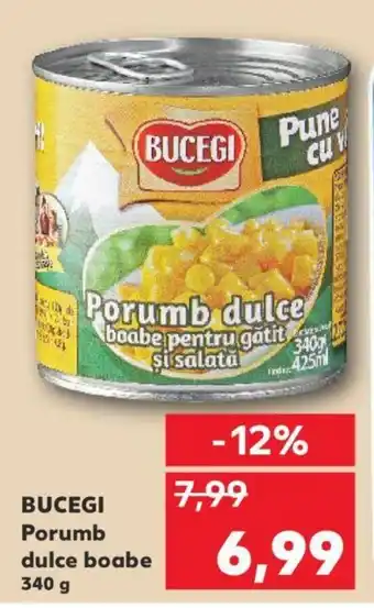 Kaufland BUCEGI Porumb dulce boabe Ofertă