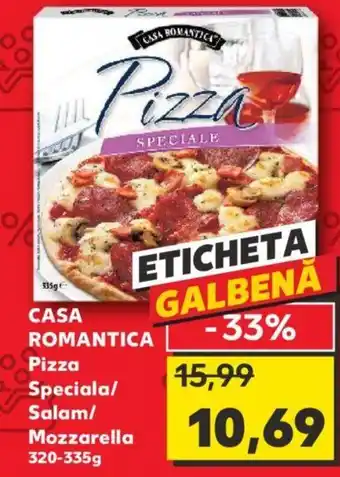 Kaufland CASA ROMANTICA Pizza Speciala/ Salam/ Mozzarella Ofertă