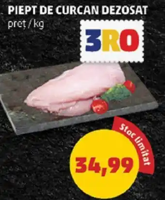 Penny PIEPT DE CURCAN DEZOSAT Ofertă