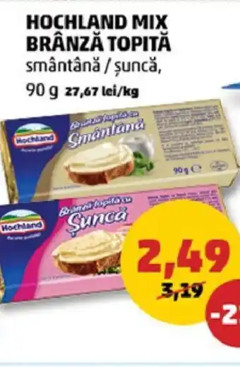 Penny HOCHLAND MIX BRÂNZĂ TOPITĂ Ofertă