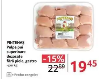 Selgros PINTENAS Pulpe pui superioare dezosate fără piele, gastro Ofertă