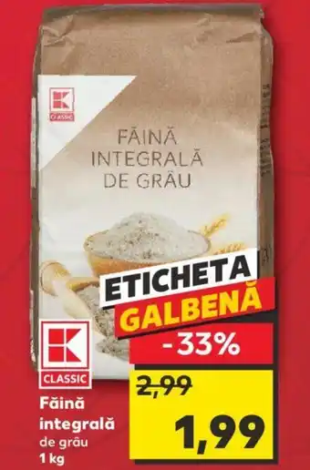 Kaufland Făină integrală de grâu 1 kg Ofertă