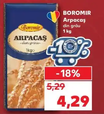 Kaufland BOROMIR Arpacaş din grâu 1 kg Ofertă