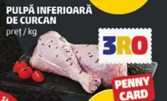 Penny PULPĂ INFERIOARĂ DE CURCAN Ofertă