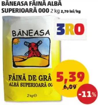 Penny BĂNEASA FĂINĂ ALBĂ SUPERIOARĂ 000 Ofertă