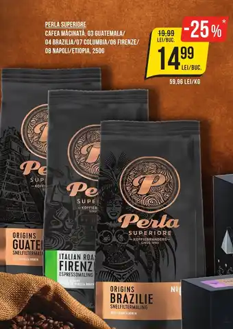 Mega Image PERLA SUPERIORE CAFEA MĂCINATĂ, 03 GUATEMALA/ 04 BRAZILIA/07 COLUMBIA/06 FIRENZE/ 08 NAPOLI/ETIOPIA, 250G Ofertă