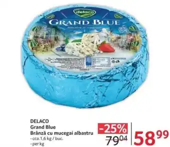 Selgros DELACO Grand Blue Brânză cu mucegai albastru Ofertă