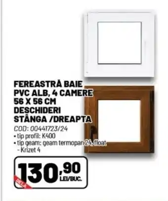 Ambient FEREASTRĂ BAIE PVC ALB, 4 CAMERE 56 X 56 CM DESCHIDERI STÂNGA/DREAPTA Ofertă