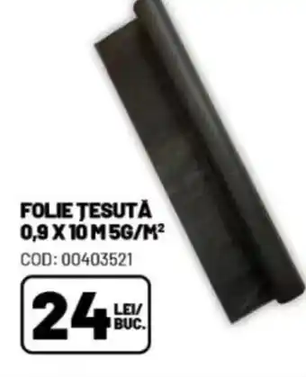 FOLIE ŢESUTĂ 0,9 X 10 M5G/M²