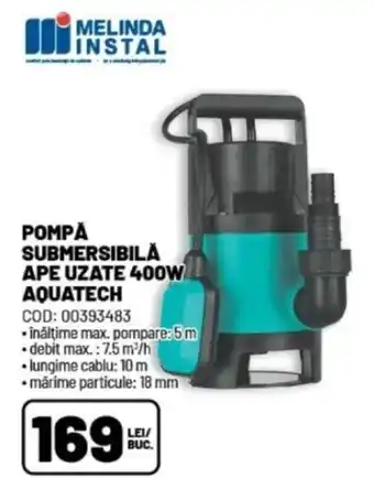 Ambient POMPĂ SUBMERSIBILĂ APE UZATE 400W AQUATECH Ofertă