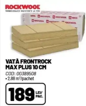 Ambient VATĂ FRONTROCK MAX PLUS 10 CM Ofertă