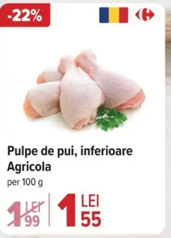 Carrefour Pulpe de pui, inferioare Agricola Ofertă