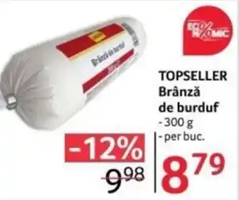 Selgros TOPSELLER Brânză de burduf Ofertă