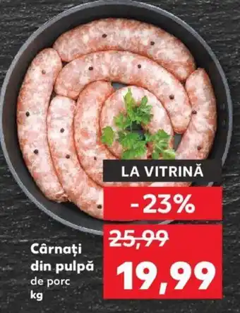 Kaufland Cârnaţi din pulpă Ofertă