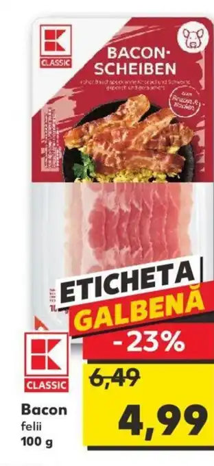 Kaufland Bacon felii 100 g Ofertă