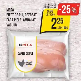 MEGA PIEPT DE PUI, DEZOSAT, FĂRĂ PIELE, AMBALAT, VACUUM