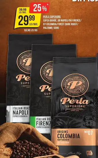 PERLA SUPERIORE CAFEA BOABE, 08 NAPOLI/06 FIRENZE/ 07 COLUMBIA/FINEST DARK ROAST/ PALERMO, 500G