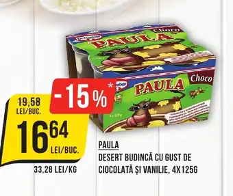 Mega Image PAULA DESERT BUDINCĂ CU GUST DE CIOCOLATĂ ȘI VANILIE, 4X125G Ofertă