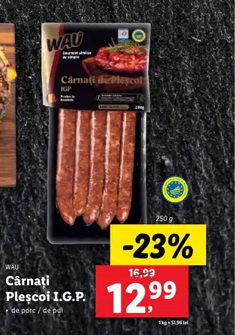 Lidl WAU Cârnati Pleşcoi I.G.P. Ofertă