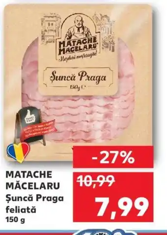 Kaufland MATACHE MĂCELARU Șuncă Praga feliată Ofertă
