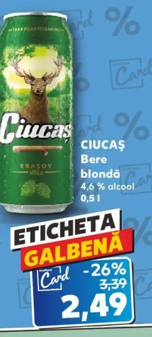 Kaufland CIUCAŞ Bere blondă 0.5L Ofertă