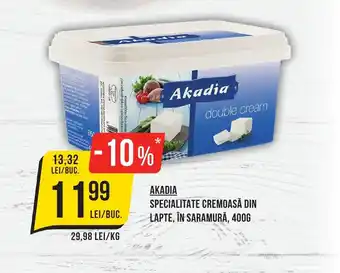 Mega Image AKADIA SPECIALITATE CREMOASĂ DIN LAPTE, ÎN SARAMURĂ, 400G Ofertă