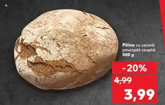 Kaufland Pâine cu secarǎ proaspăt coaptă 500 g Ofertă