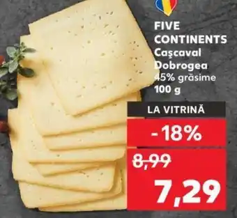 Kaufland FIVE CONTINENTS Caşcaval Dobrogea Ofertă