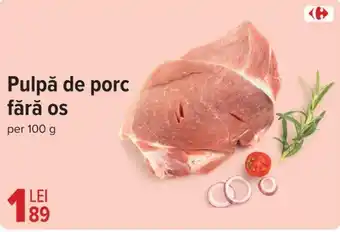 Carrefour Pulpă de porc fără os Ofertă