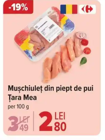 Carrefour Muşchiuleţ din piept de pui Tara Mea Ofertă