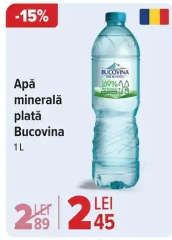 Carrefour Apa mineralǎ platǎ Bucovina 1L Ofertă