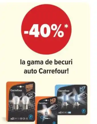Carrefour la gama de becuri auto Carrefour! Ofertă