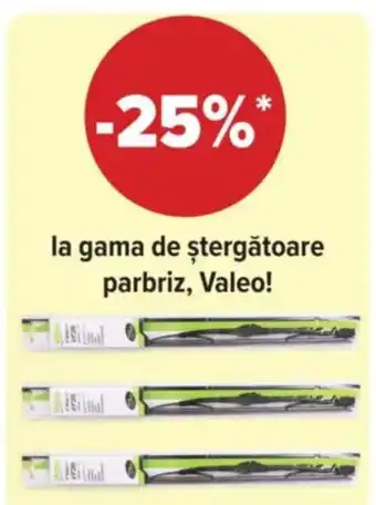 Carrefour la gama de ştergătoare parbriz, Valeo! Ofertă