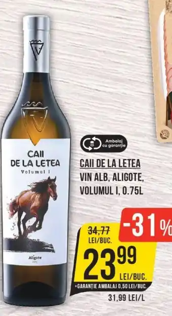 Mega Image CAII DE LA LETEA VIN ALB, ALIGOTE, VOLUMUL I, 0.75L Ofertă