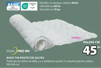 JYSK BASIC T40 PROTECŢIE SALTEA Ofertă