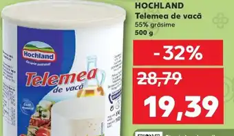 Kaufland HOCHLAND Telemea de vacă Ofertă