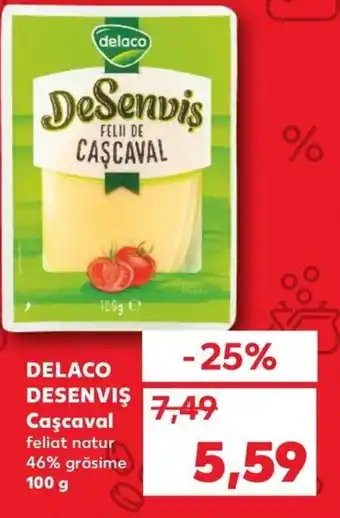 Kaufland DELACO DESENVIŞ Caşcaval Ofertă