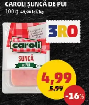 Penny CAROLI ŞUNCĂ DE PUI Ofertă