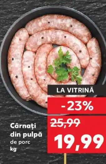 Kaufland Cârnaţi din pulpă Ofertă