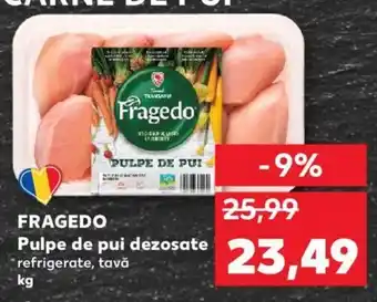 Kaufland FRAGEDO Pulpe de pui dezosate Ofertă