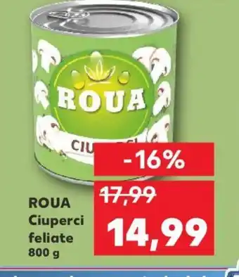 Kaufland ROUA Ciuperci feliate Ofertă