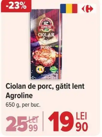 Carrefour Ciolan de porc, gătit lent Agroline Ofertă