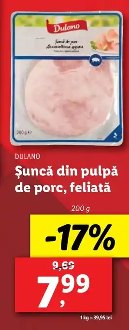 Lidl DULANO Şuncă din pulpă de porc, feliatǎ Ofertă