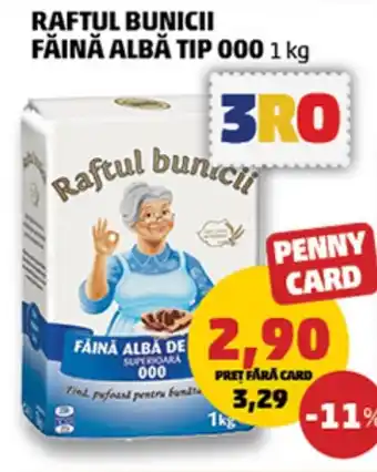 Penny RAFTUL BUNICII FĂINĂ ALBĂ TIP 000 Ofertă