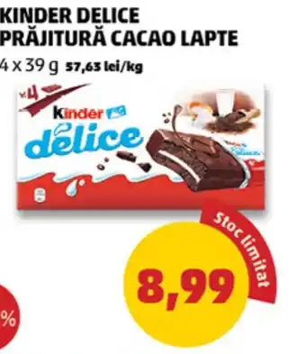 Penny KINDER DELICE PRĂJITURĂ CACAO LAPTE Ofertă