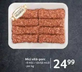 Selgros Mici vitǎ-porc Ofertă