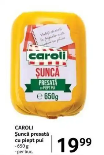 Selgros CAROLI Şuncă presată cu piept pui Ofertă
