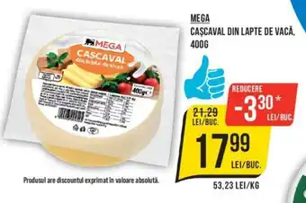 Mega Image MEGA CASCAVAL DIN LAPTE DE VACĂ, 400G Ofertă
