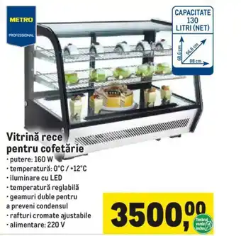 Metro Vitrinǎ rece pentru cofetărie Ofertă